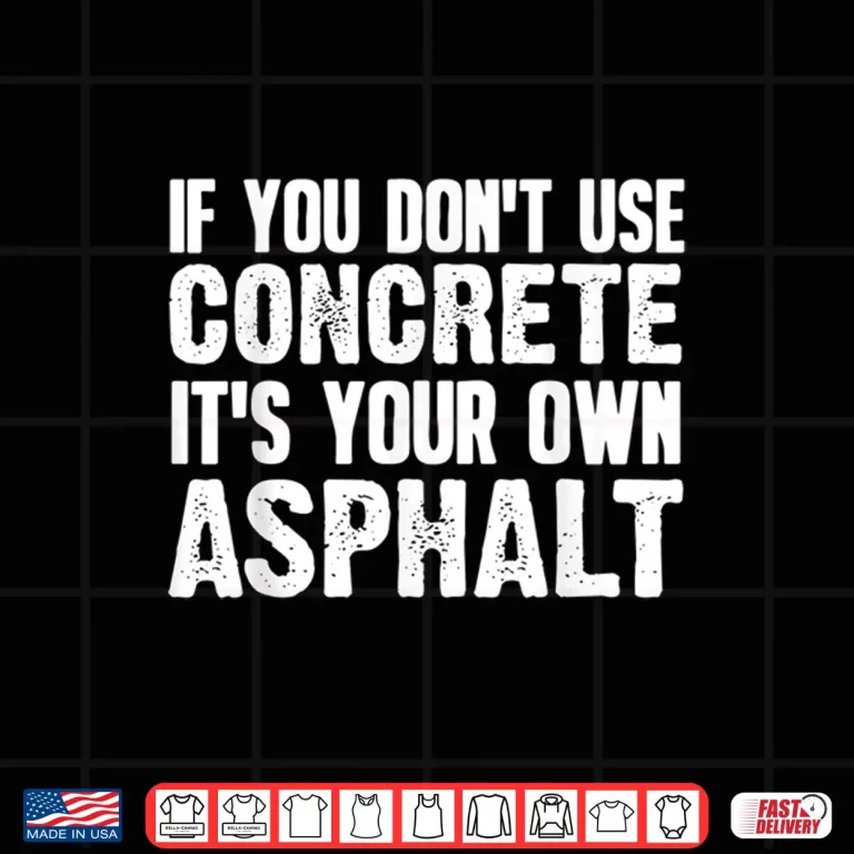 Design Concrete Asphalt Art Concrete Finisher Shirt