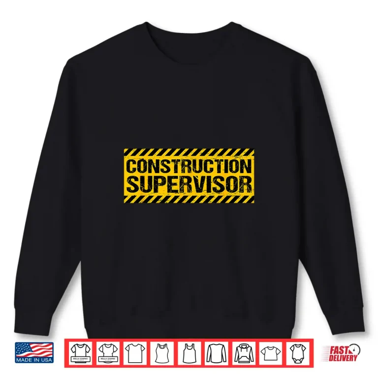 Sweatshirt Construction Supervisor Shirt