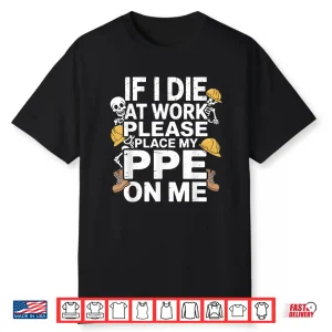 Workplace Safety Dedication Ppe Shirt