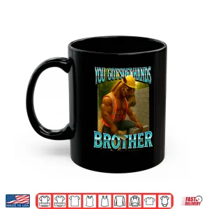 Mug Soft Hand Brother Horse Meme Construction Worker Shirt