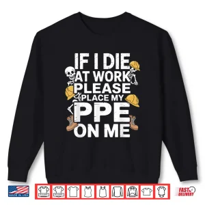 Sweatshirt Workplace Safety Dedication PPE Shirt