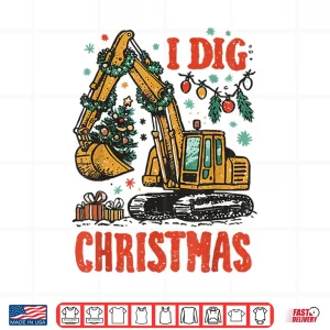 Design I Dig Christmas Backhoe Loader Excavator Construction Shirt