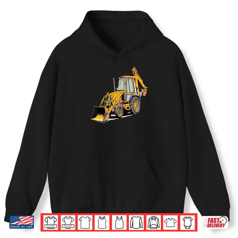 Hoodie Backhoe Loader Construction Worker Shirt