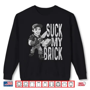 Sweatshirt Bricklayer Hard Work Brickie Brickmason Building Mason Shirt