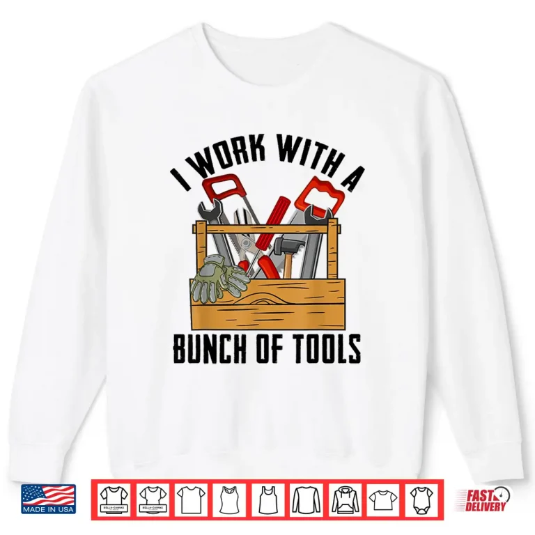 Sweatshirt Carpenter Woodworker Handyman Construction Worker Gift Shirt