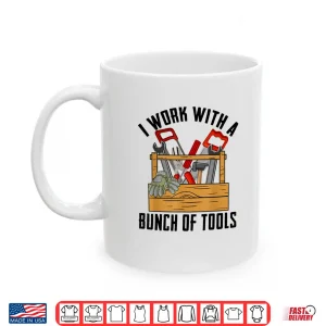 Mug Carpenter Woodworker Handyman Construction Worker Gift Shirt