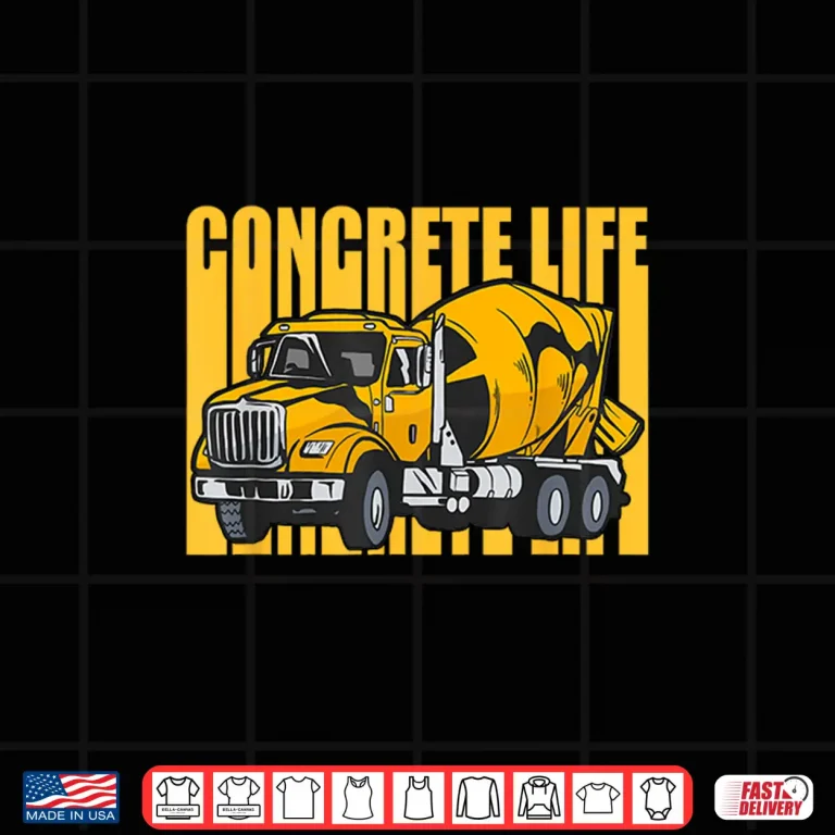 Design Concrete Life Concrete Mixer Truck Concrete Finisher Shirt