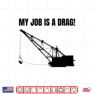 Design Dragline Excavator And Digging Construction Worker Shirt