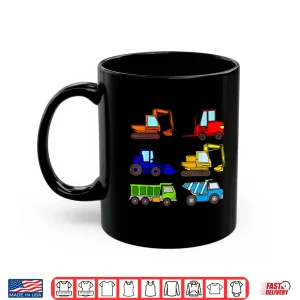 Mug Dump Trucks Tractor Fork Lift Concrete Mixer Excavator Shirt