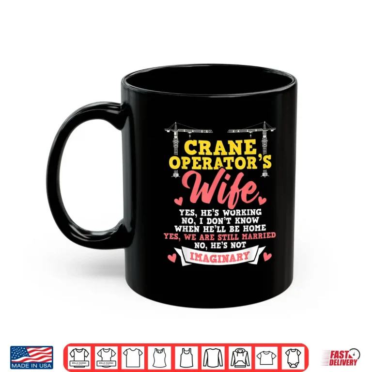 Mug Heavy Equipment Crane Operator Construction Worker Shirt