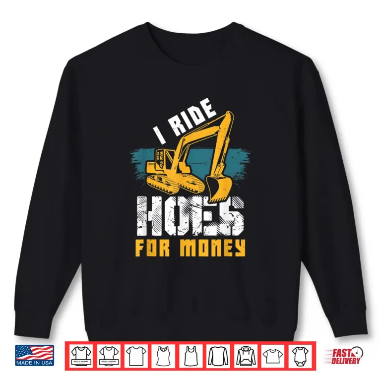 Sweatshirt Hoe Operator Excavator Construction Shirt