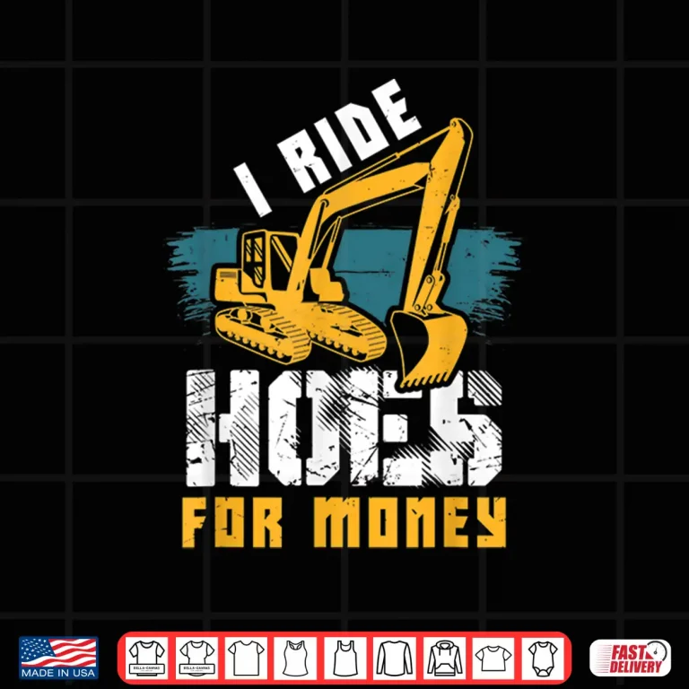 Design Hoe Operator Excavator Construction Shirt