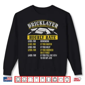 Sweatshirt Masonry Construction Worker Bricklayer Hourly Rate Shirt