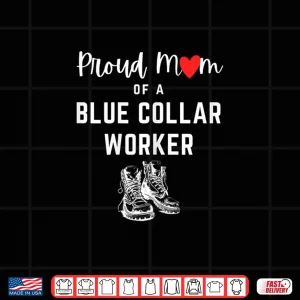 Design Proud Supporter Of Blue Collar Worker Construction Shirt