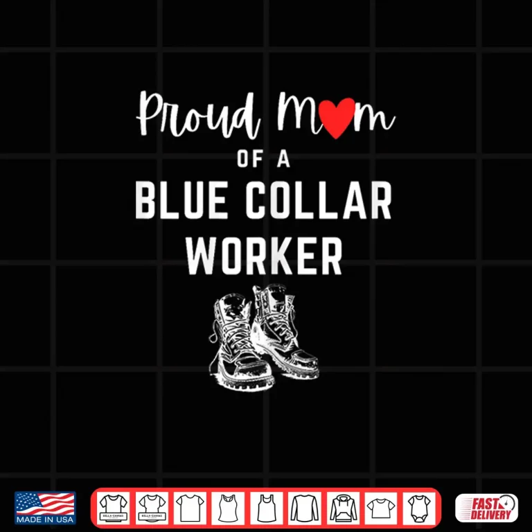 Design Proud Supporter Of Blue Collar Worker Construction Shirt