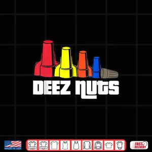 Design Deez Nuts Electrician Funny Shirt Gift Shirt