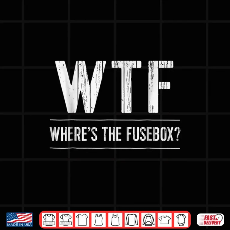 Design Funny Electrician T Shirt WTF Wheres the Fusebox Sparky Tee