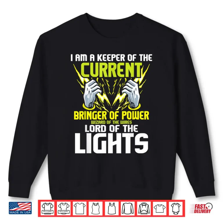 Sweatshirt I Am a Keeper of the Current Lineman Electrician Repairmen Shirt