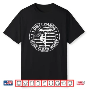 Lineman American Flag My Hands May Be Dirty My Money Clean Shirt