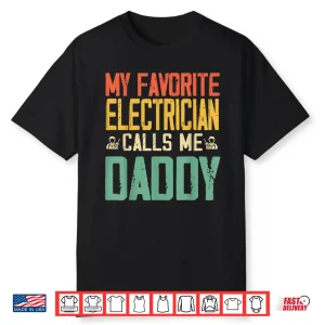My Favorite Electrician Calls Me Parent Vintage Retro Funny Shirt