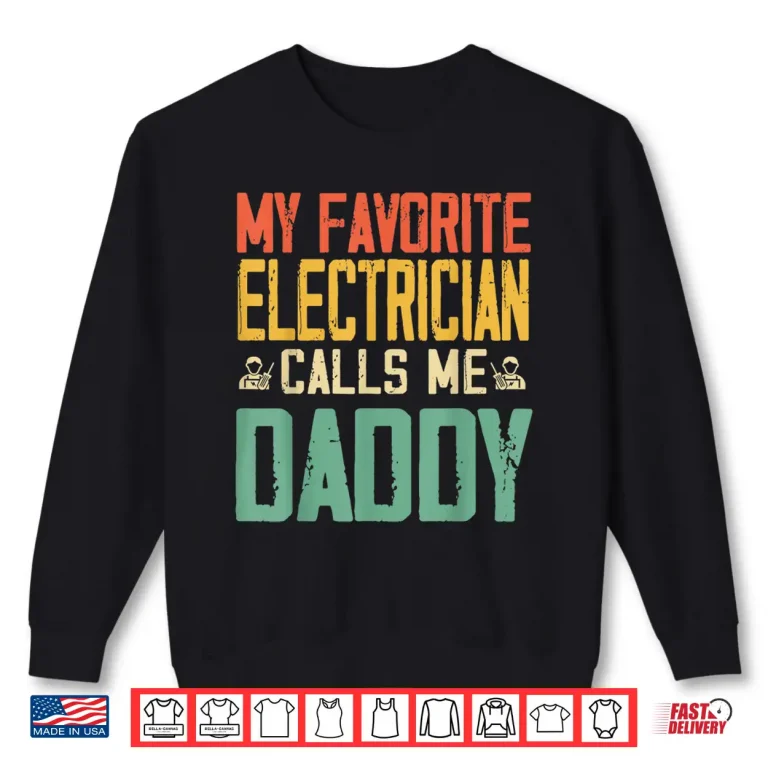 Sweatshirt My Favorite Electrician Calls Me Parent Vintage Retro Funny Shirt