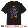 Ohm Meditating Funny Electrician Quote Shirt