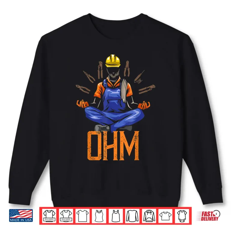 Sweatshirt Ohm Meditating Funny Electrician Quote Shirt