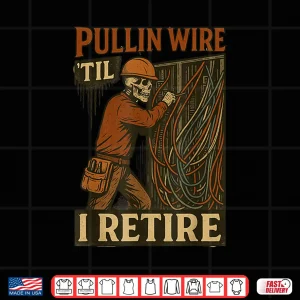 Design Pullin Wire Til I Retire Skeleton Retro Electrician Vintage Shirt