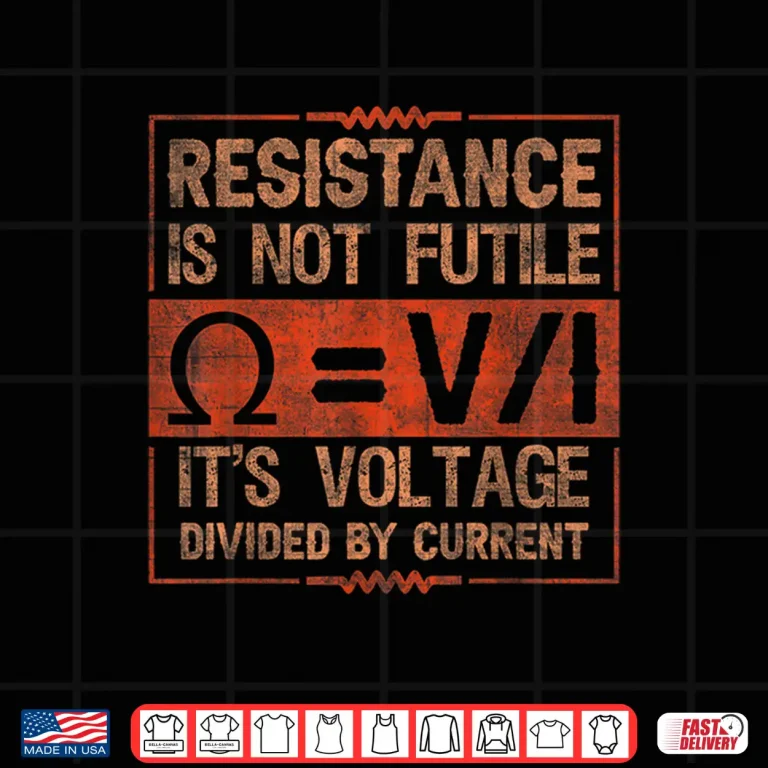 Design Resistance Is Not Futile Funny Electrician Shirt
