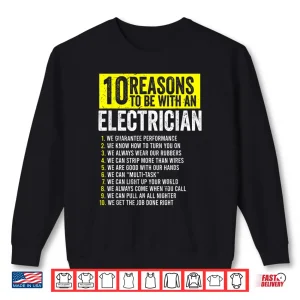 Sweatshirt 10 Reasons To Be With An Electrician Electricians Shirt