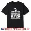 Electrician Shirt Because Superhero Isnt An Official Job Shirt