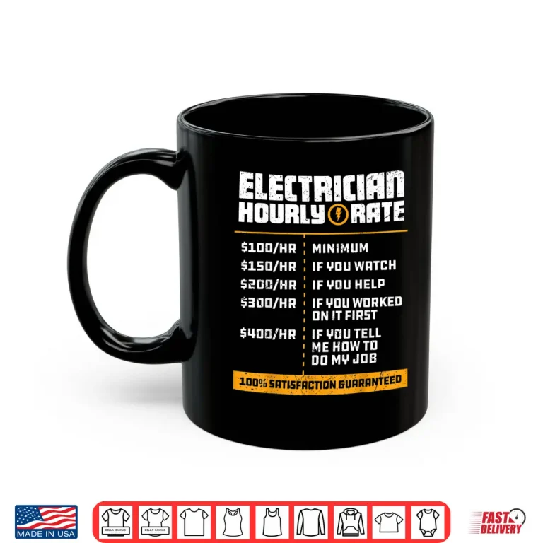Mug Electrician Hourly Rate Funny Lineman Vintage Gift Shirt
