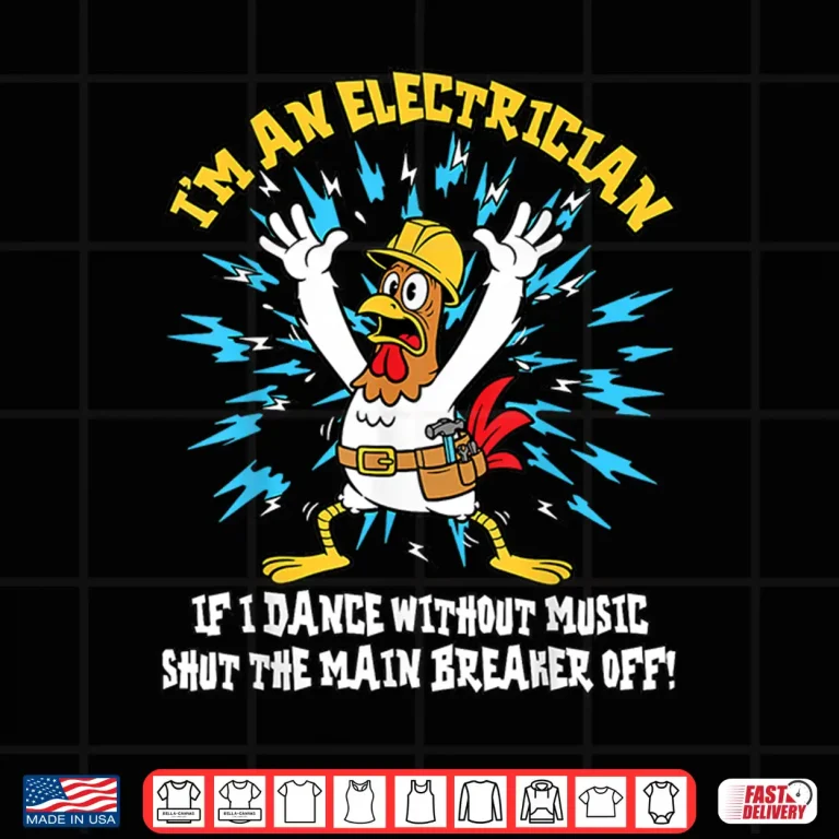 Design Funny Electrician Meme Dance Without Music Lineman Chicken Shirt