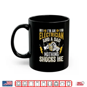 Mug IM An Electrician And A Parent Nothing Shocks Me Electrician Shirt