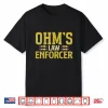 Ohms Law Enforcer Electrician Shirt