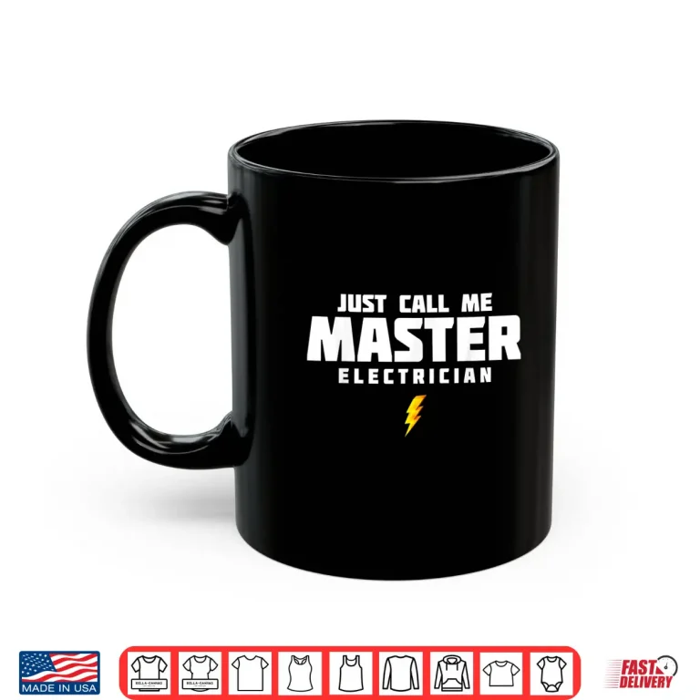 Mug Just Call Me Master Electrician Shirt