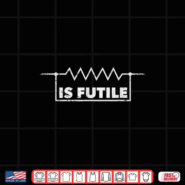 Design Resistor Is Futile T Shirt Electrical Engineering Resistance