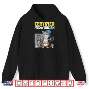 Hoodie Certified Meowtrician Cat Electric Electrician Shirt