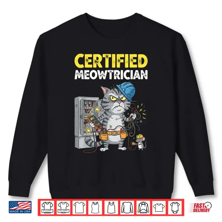 Sweatshirt Certified Meowtrician Cat Electric Electrician Shirt