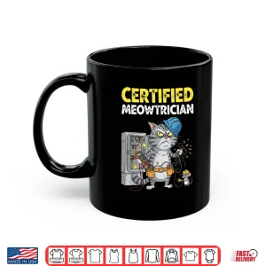 Mug Certified Meowtrician Cat Electric Electrician Shirt
