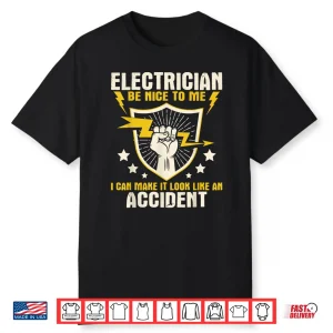 Electrician Be Nice To Me Wireman Lineman Electrical Work Shirt