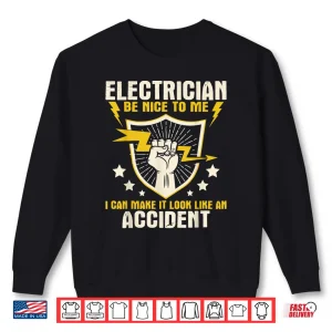 Sweatshirt Electrician Be Nice to Me Wireman Lineman Electrical Work Shirt