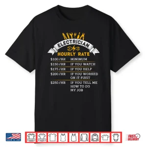 Electrician Hourly Rate Gift For Handyman Humor Labor Rates Shirt