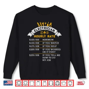 Sweatshirt Electrician Hourly Rate Gift for Handyman Humor Labor Rates Shirt