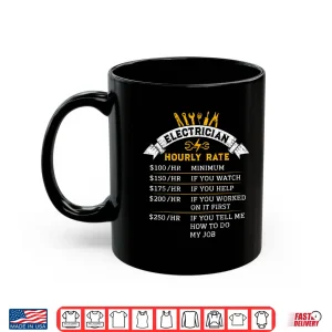 Mug Electrician Hourly Rate Gift for Handyman Humor Labor Rates Shirt