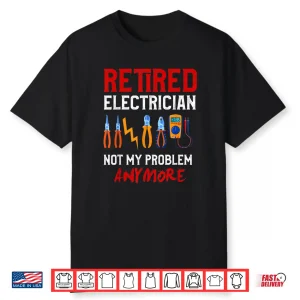 Electrician Retirement Gift Shirt Funny Retired Electrician Shirt