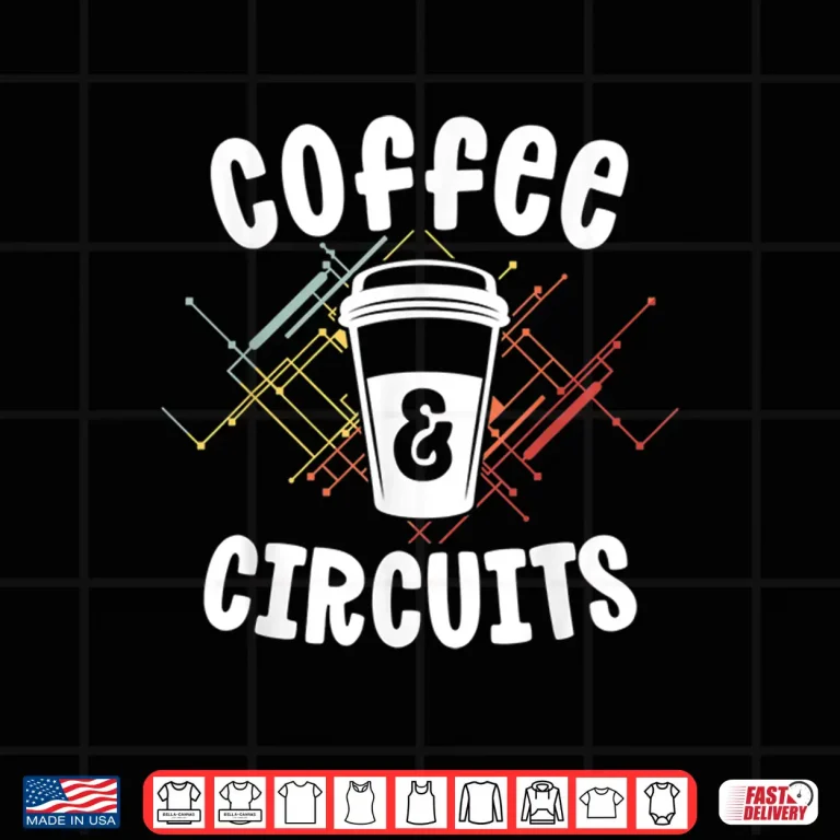 Design Electrician Gift Ideas Coffee Circuits Electrical Engineer Shirt