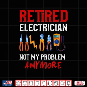 Design Electrician Retirement Gift Shirt Funny Retired Electrician Shirt