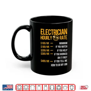 Mug Funny Electrician Electrician Hourly Rate Electrician Shirt