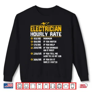 Sweatshirt Funny Electrician Hourly Rate Gift for Electrician Shirt